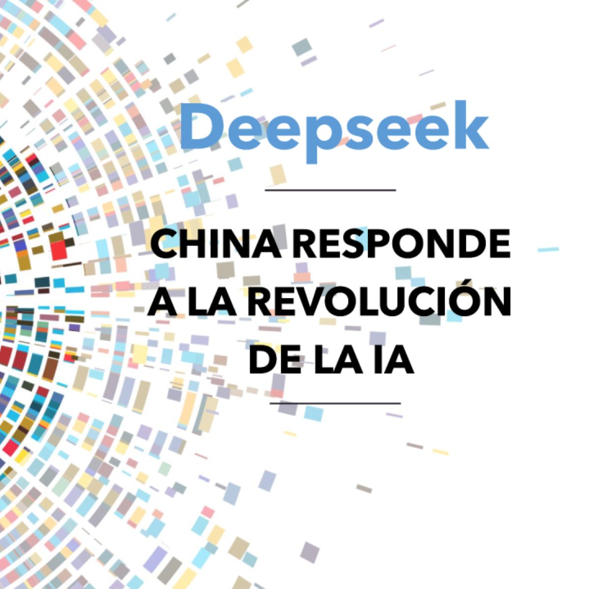 China responde a la revolución de la IA con DeepSeek